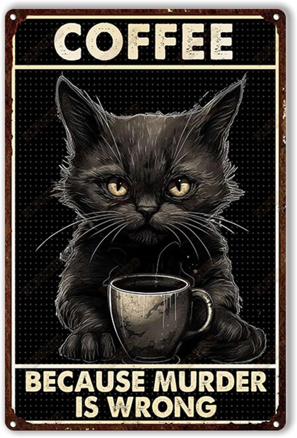 Home Bar And Restaurant - Blechschild „Coffee Cat Because Murder is